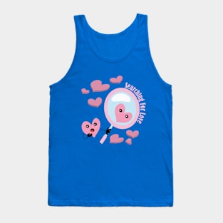 searching for love t-shirt Tank Top